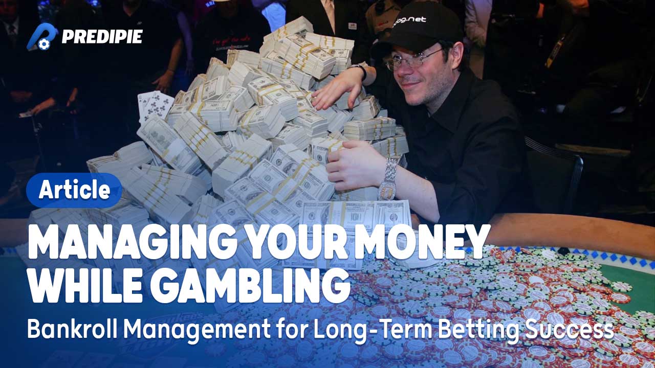 Bankroll Management for Long-Term Betting Success