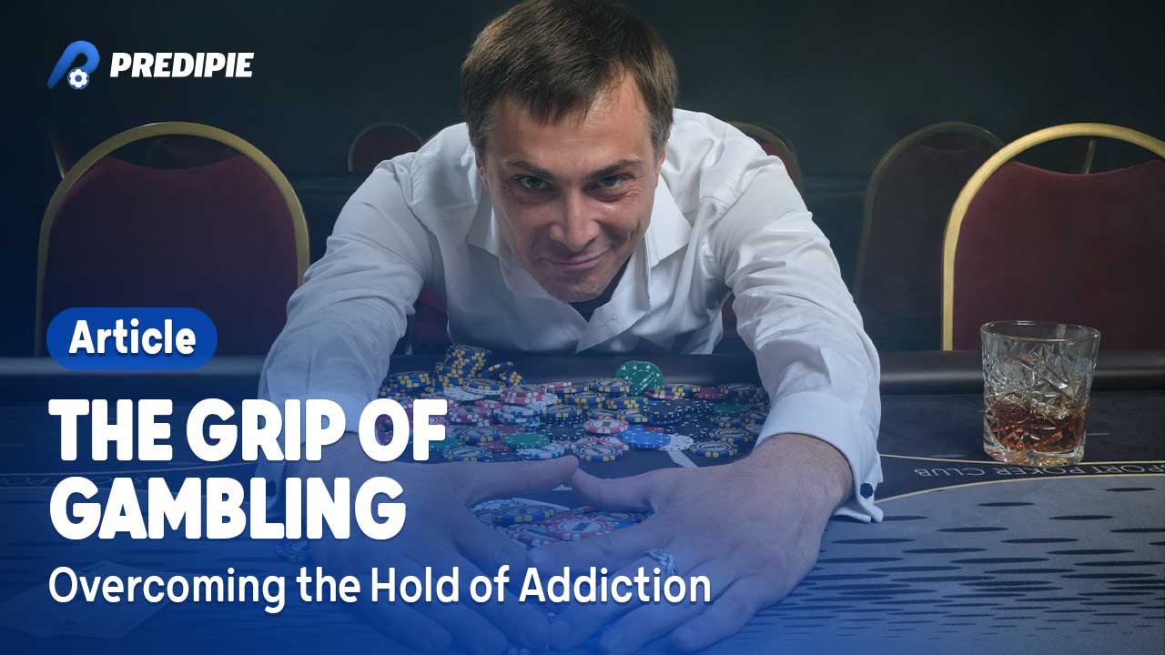 The Grip of Gambling; Overcoming the Hold of Addiction
